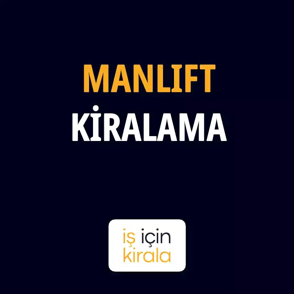 Manlift Kiralama Hizmetleri